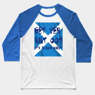 Get Yer Kilt Oot Its Burns Night Blue Text With Saltire Baseball T-Shirt